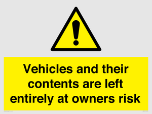 Vehicles and their contents are left entirely at owners risk